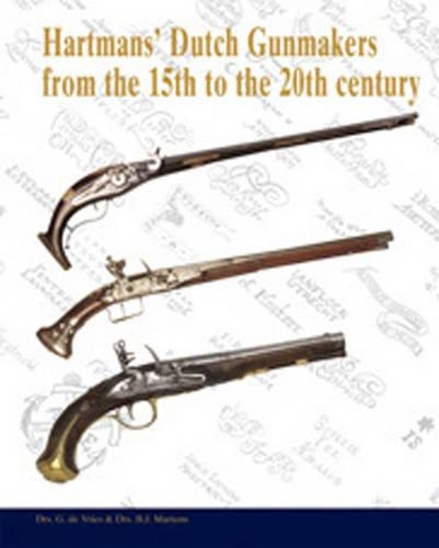 Hartmans' Dutch Gunmakers from the 15th to the 20th Century