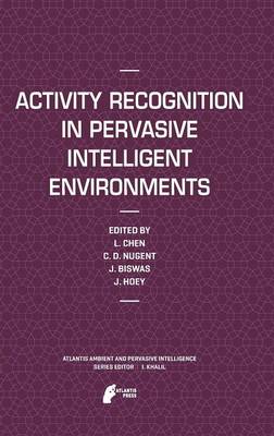 Activity Recognition in Pervasive Intelligent Environments