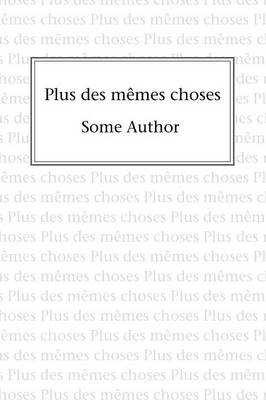 Plus Des Memes Choses