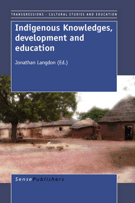 Indigenous Knowledges, Development and Education