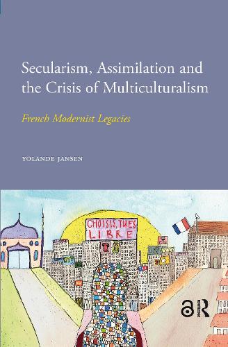 Secularism, Assimilation and the Crisis of Multiculturalism
