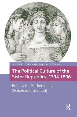 The Political Culture of the Sister Republics, 1794-1806