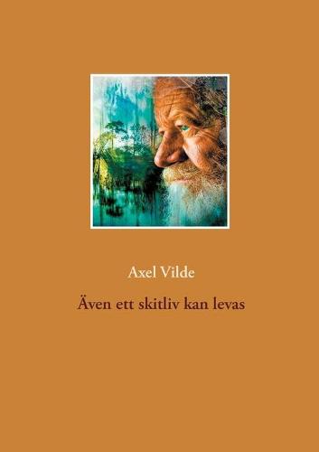 AEven ett skitliv kan levas