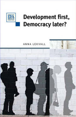 Development First, Democracy Later?