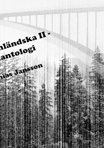 Di ångermanländska II - en diktantologi