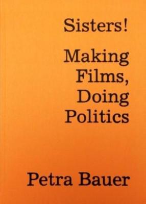 Sisters! Making Films, Doing Politics