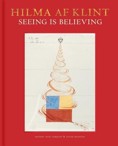 Hilma af Klint: Seeing is Believing by Daniel Birnbaum