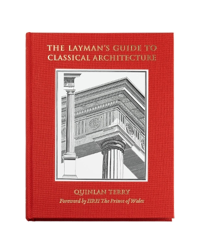 The Layman's guide to classical architecture by Quinlan Terry