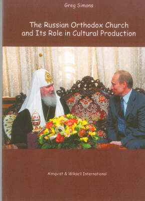The Russian Orthodox Church and Its Role in Cultural Production