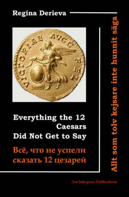 Everything the 12 Caesars Did Not Get to Say
