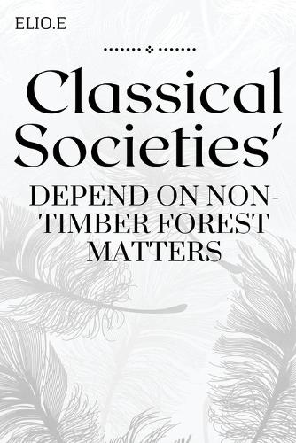 Classical Societies' Depend on Non- Timber Forest Matters