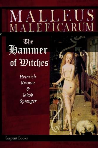 Malleus Maleficarum - The Hammer of Witches; a complete translation with woodcut illustrations from the 15th-18th centuries