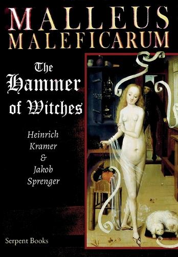 Malleus Maleficarum - The Hammer of Witches; a complete translation with woodcut illustrations from the 15th-18th centuries