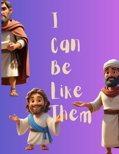 I Can Be Like Them (New Testament Edition)