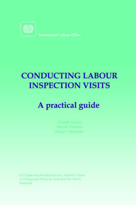 Conducting Labour Inspection Visits. A Practical Guide