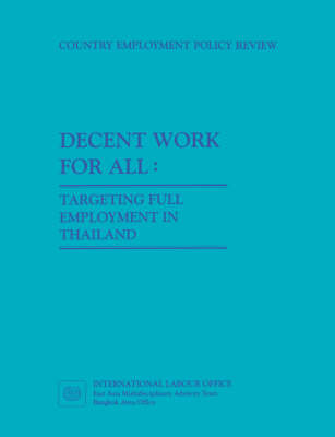 Decent Work for All. Targeting Full Employment in Thailand