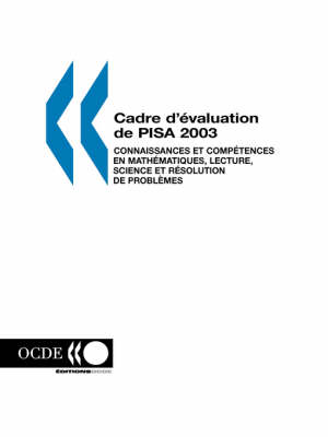 Pisa Cadre D'?Valuation De Pisa 2003: Connaissances Et Comp?Tences En Math?Matiques, Lecture, Science Et R?Solution De Probl?Mes