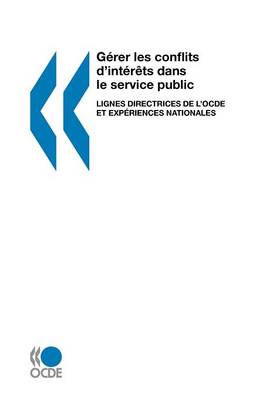G?Rer Les Conflits D'Int?r?t Dans Le Service Public: Lignes Directrices Et Aper?U