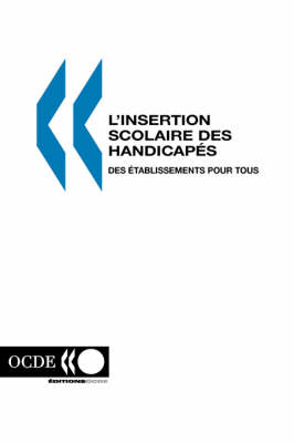 L'Insertion Scolaire DES Handicap?s: DES ?Tablissements Pour Tous