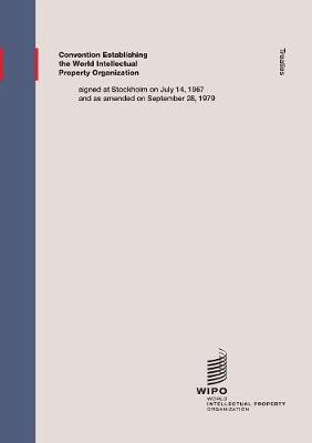Convention Establishing the World Intellectual Property Organization Signed at Stockholm on July 14