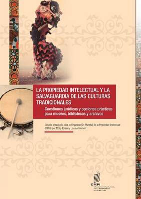 La Propiedad Intellectual y la Salvaguardia de las Culturas Tradicionales