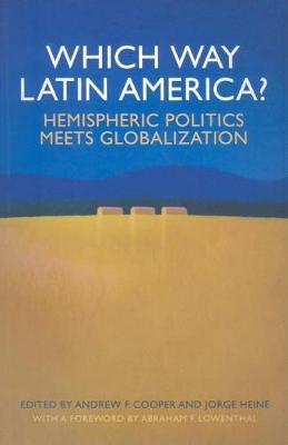 Which Way Latin America? Hemispheric Politics Meets Globalisation
