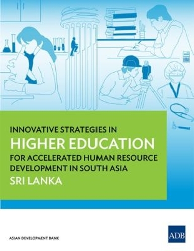 Innovative Strategies in Higher Education for Accelerated Human Resource Development in South Asia: Sri Lanka