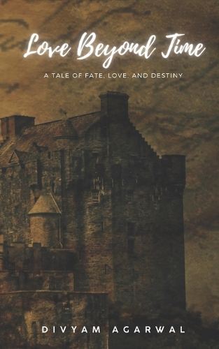 Love Beyond Time – A Tale of Fate, Love, and Destiny