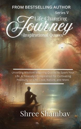 Life Changing Journey - Inspirational Quotes - Series - V