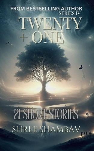Twenty + One - 21 Short Stories - Series IV