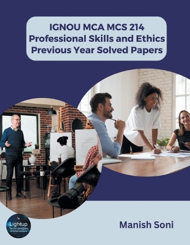 IGNOU MCA MCS 214 Professional Skills and Ethics Previous Year Solved Papers (EditionFirst)