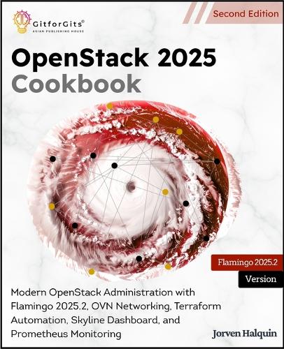OpenStack 2025 Cookbook, Second Edition