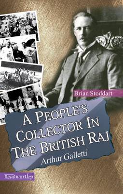 A People's Collector in the British Raj Arthur Galletti