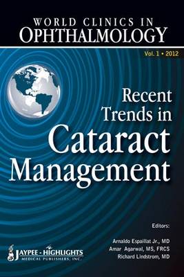 World Clinics in Ophthalmology Recent Trends in Cataract Management