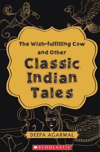 The Wish-Fulfilling Cow and Other Classic Indian Tales