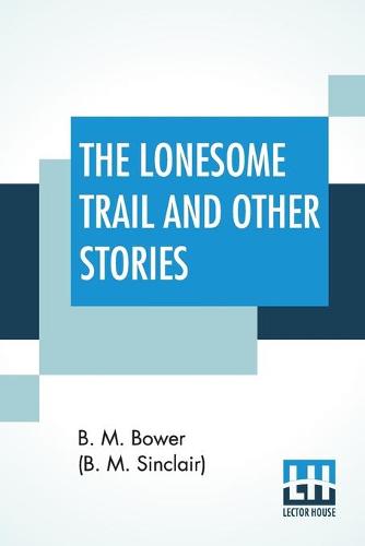 The Lonesome Trail And Other Stories