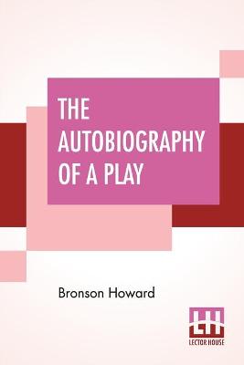 The Autobiography Of A Play