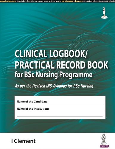 Clinical Logbook/Practical Record Book for BSc Nursing Programme