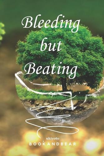 Bleeding but Beating