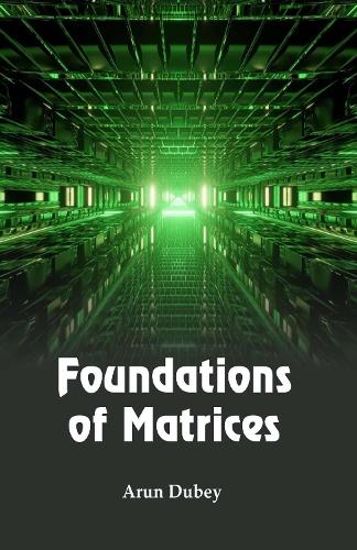 Foundations of Matrices