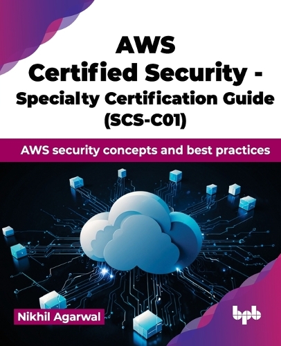 AWS Certified Security - Specialty Certification Guide (SCS-C01)