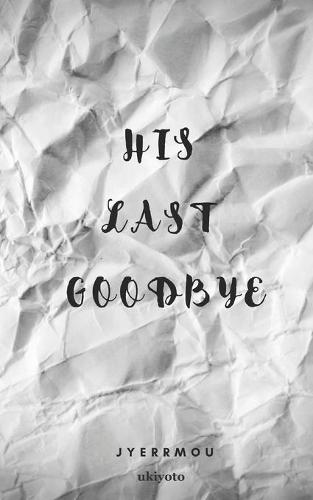 His Last Goodbye