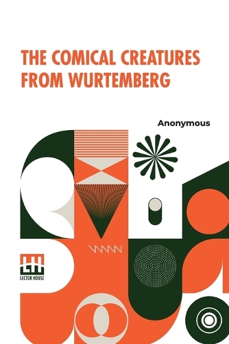 The Comical Creatures From Wurtemberg