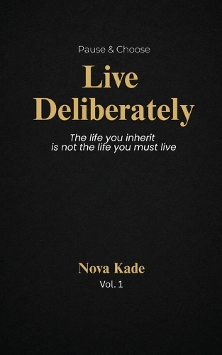 Pause & Choose: Live Deliberately