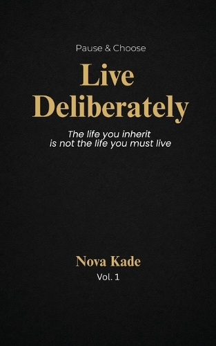 Pause & Choose: Live Deliberately