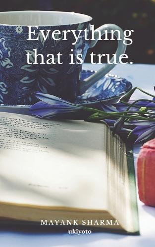 Everything that is true.