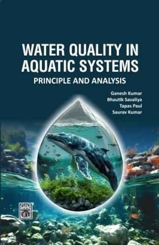 WATER QUALITY IN AQUATIC SYSTEM: PRINCIPLE AND ANALYSIS