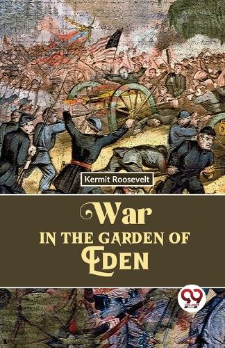 War in the Garden of Eden
