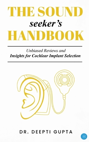 The Sound Seekers Handbook Unbiased Reviews and Insights for Cochlear Implant Selection