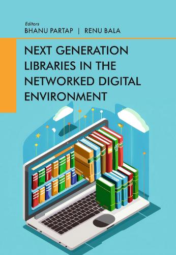 Next Generation Libraries in the Networked Digital Environment